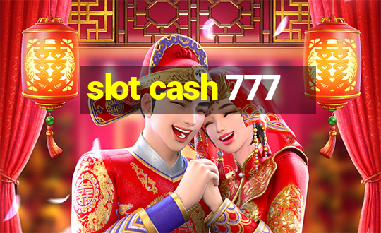 slot cash 777