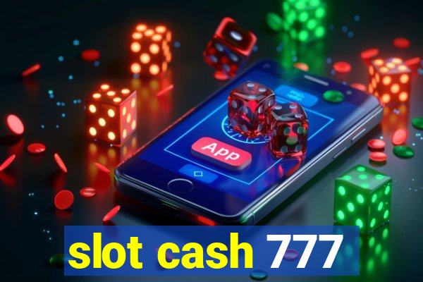 slot cash 777