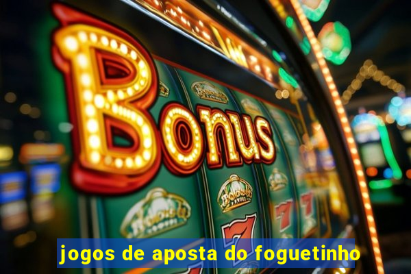 jogos de aposta do foguetinho