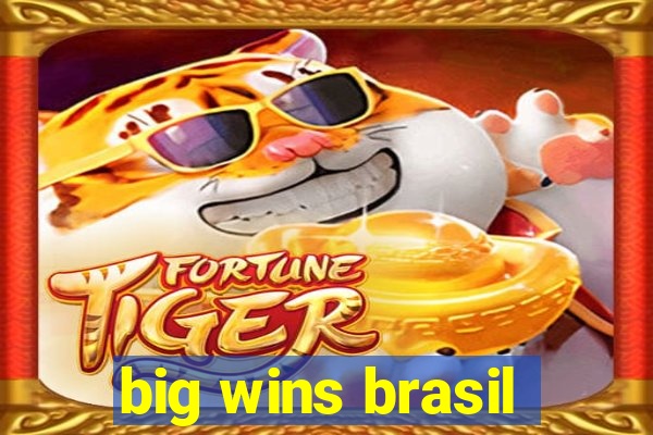 big wins brasil