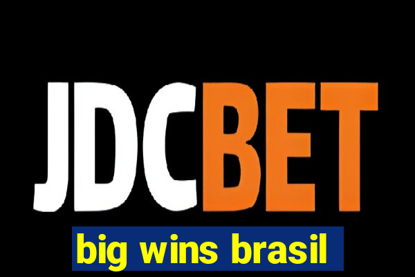 big wins brasil