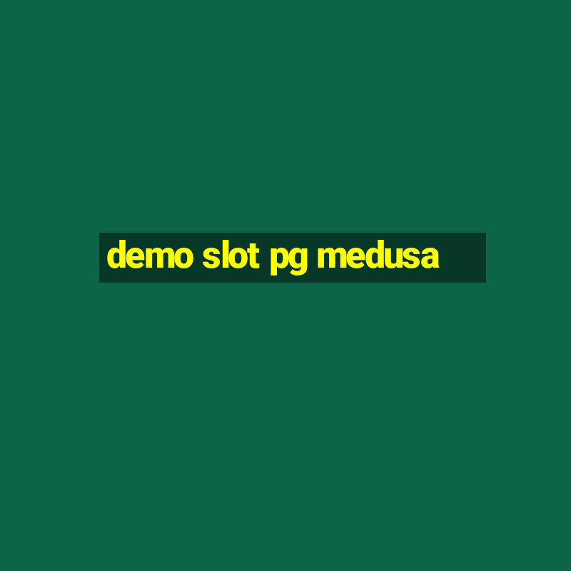 demo slot pg medusa