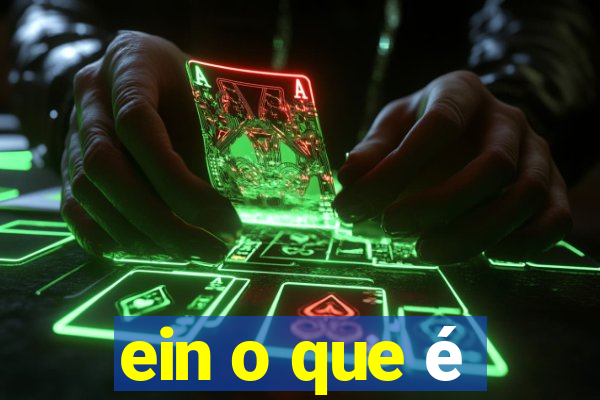 ein o que é