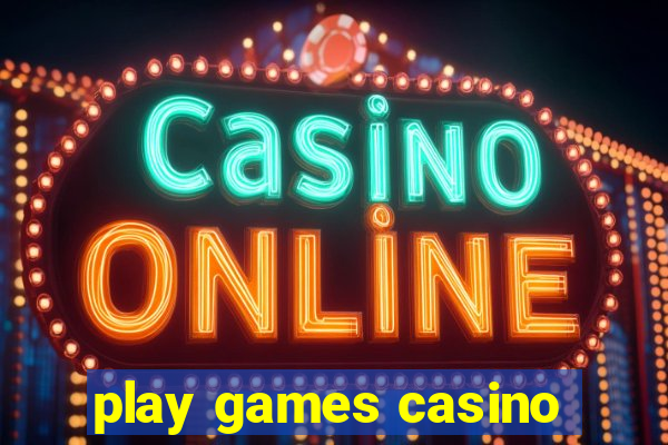 play games casino