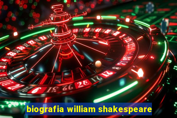 biografia william shakespeare