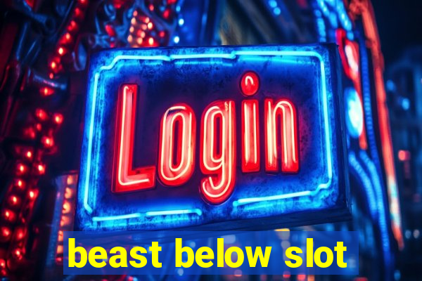 beast below slot