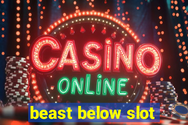 beast below slot