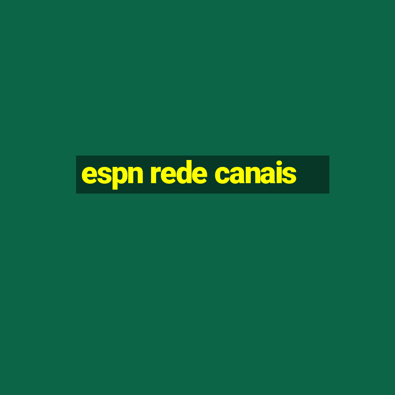 espn rede canais