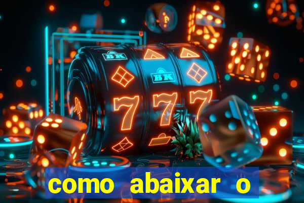 como abaixar o jogo do tigrinho