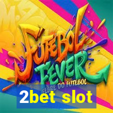 2bet slot