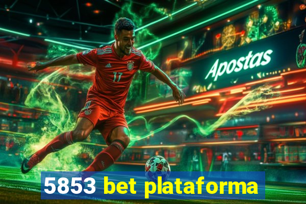 5853 bet plataforma