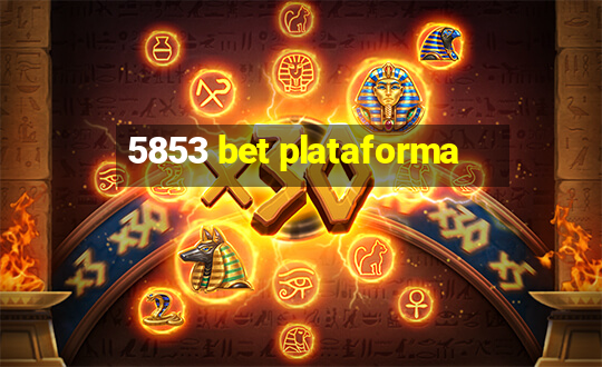 5853 bet plataforma