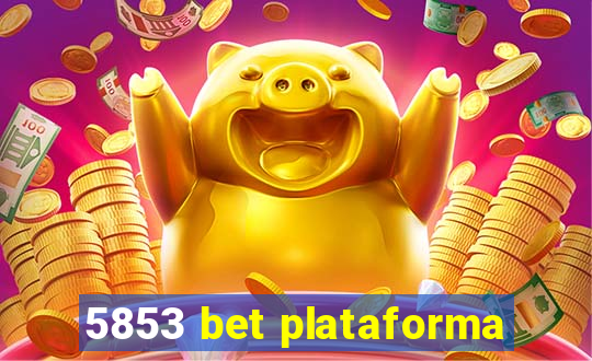 5853 bet plataforma