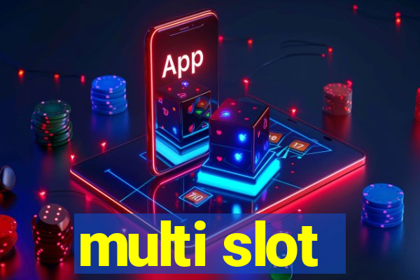 multi slot