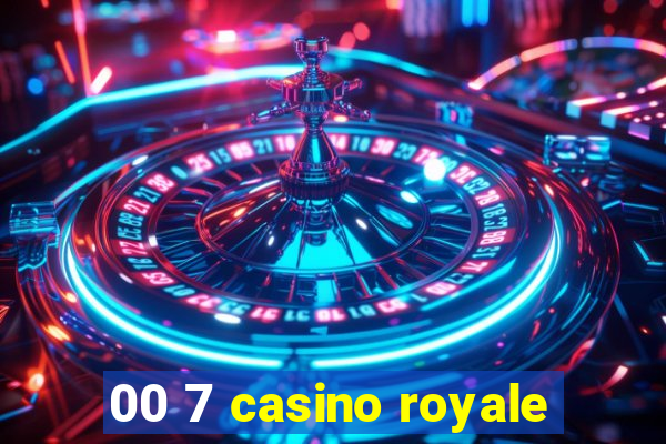 00 7 casino royale