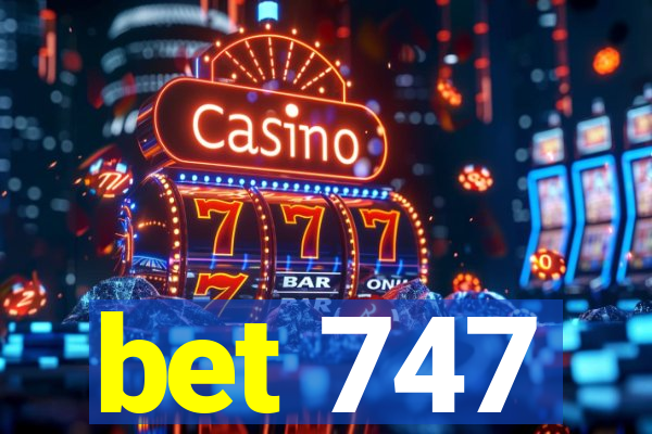 bet 747