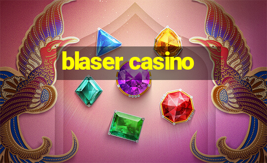 blaser casino