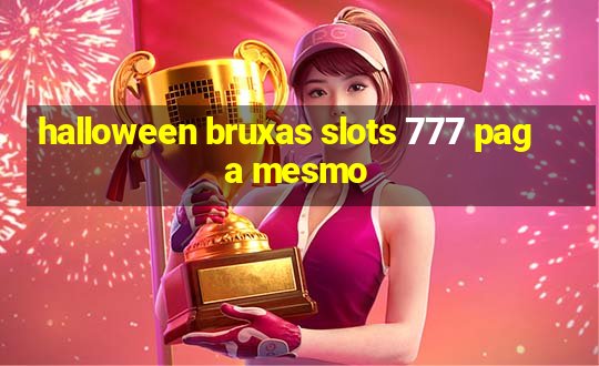 halloween bruxas slots 777 paga mesmo