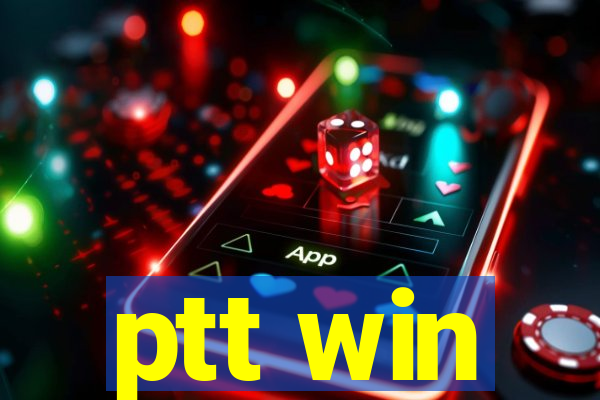 ptt win