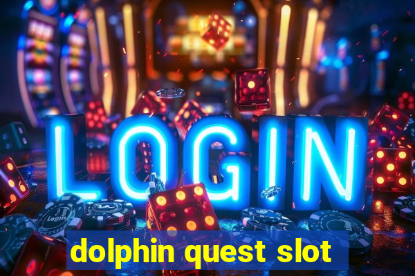 dolphin quest slot