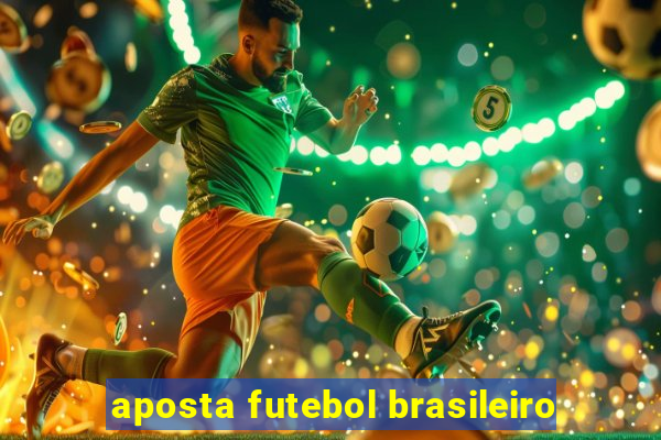 aposta futebol brasileiro