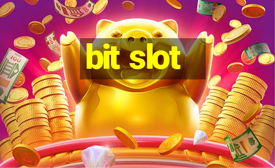 bit slot