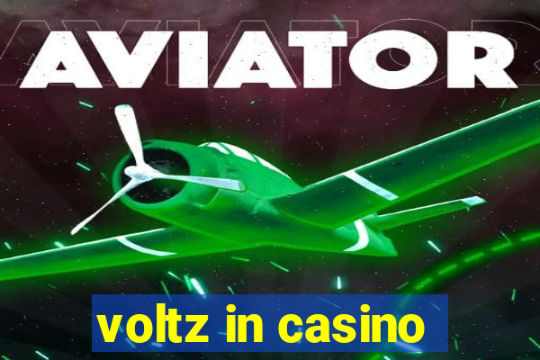 voltz in casino