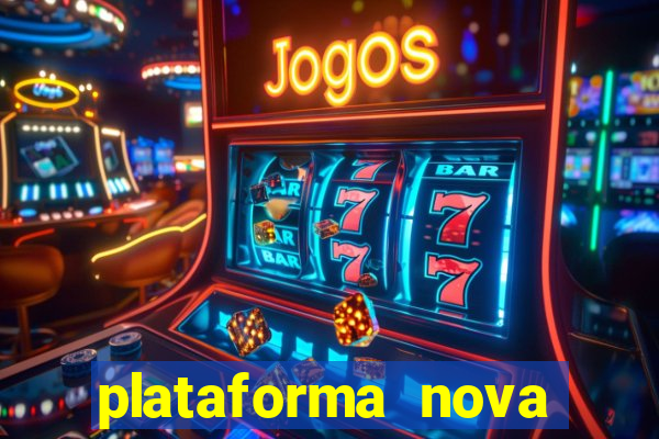 plataforma nova lan?ada hoje cassino