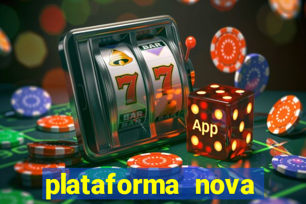 plataforma nova lan?ada hoje cassino