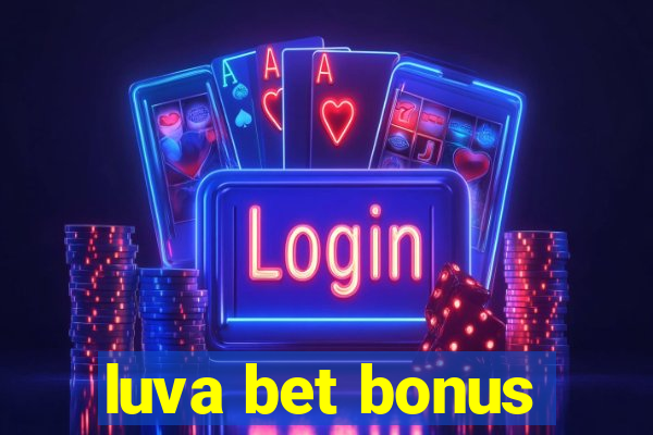 luva bet bonus