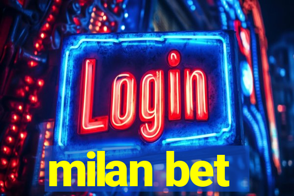 milan bet