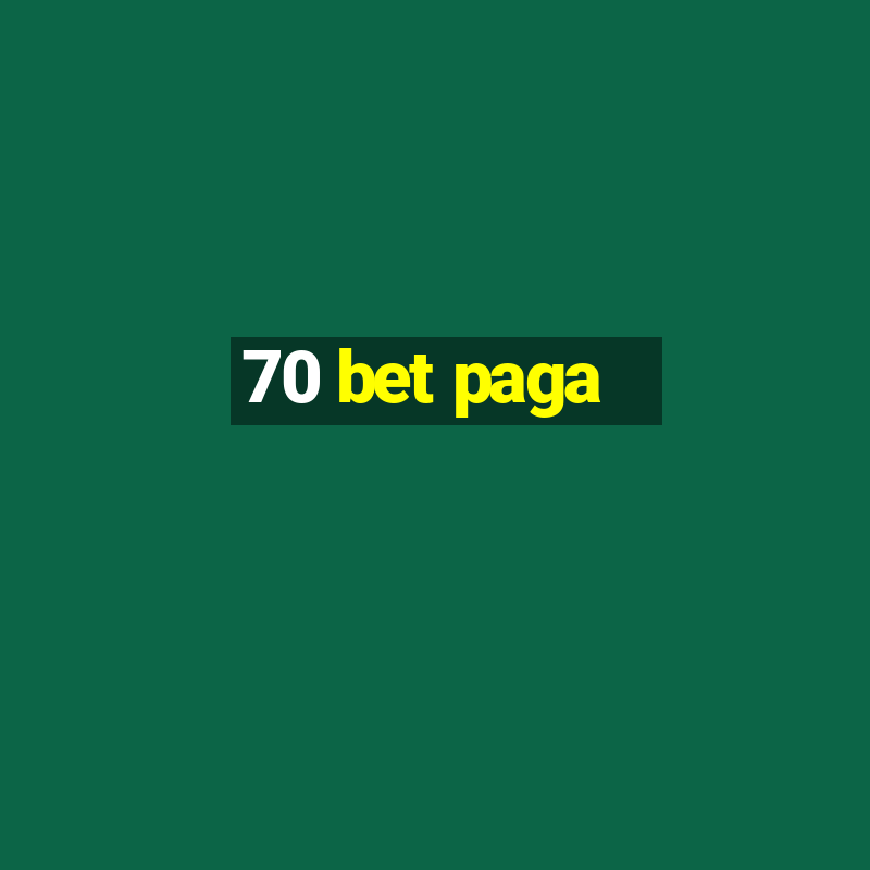 70 bet paga