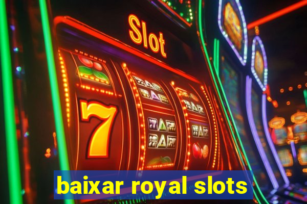 baixar royal slots