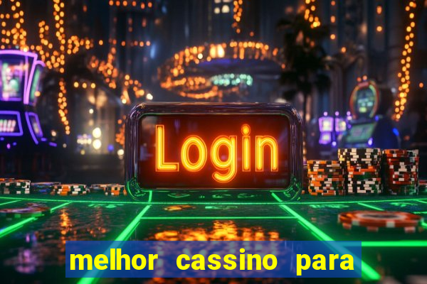 melhor cassino para ganhar dinheiro