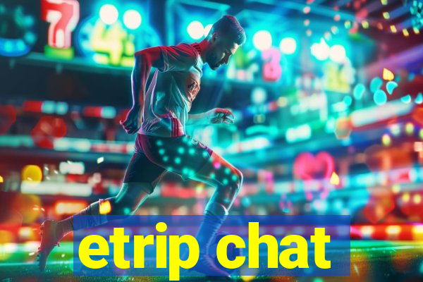 etrip chat