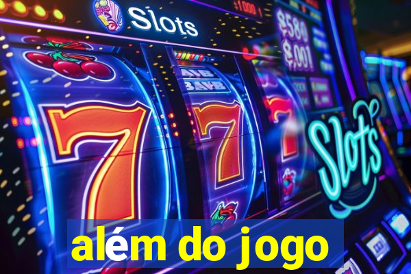 além do jogo