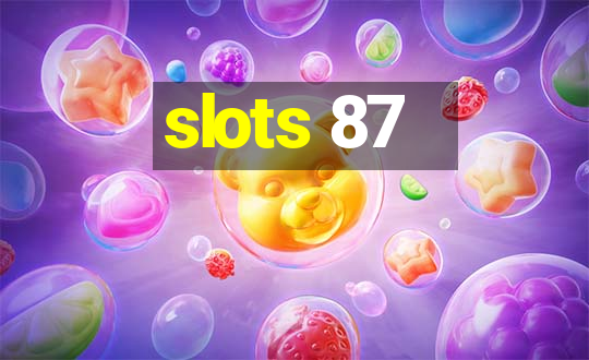 slots 87