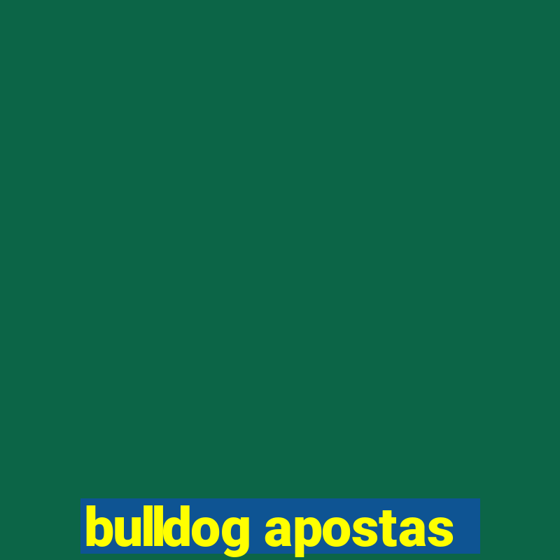 bulldog apostas