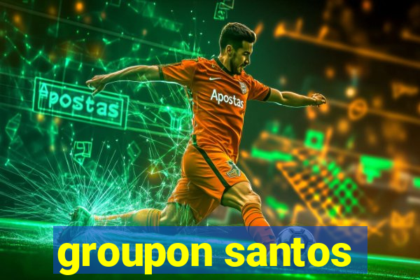 groupon santos