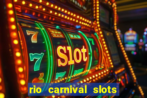 rio carnival slots paga mesmo