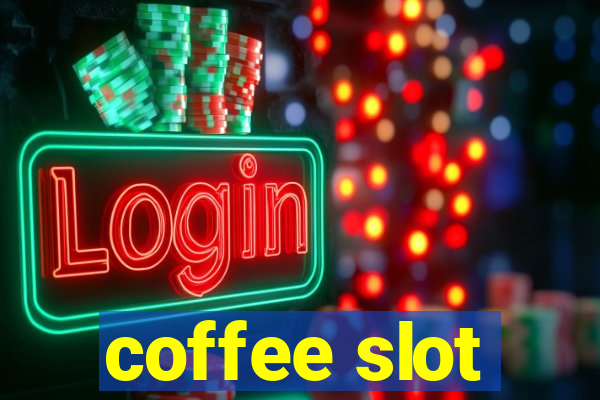 coffee slot