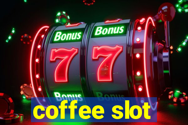 coffee slot