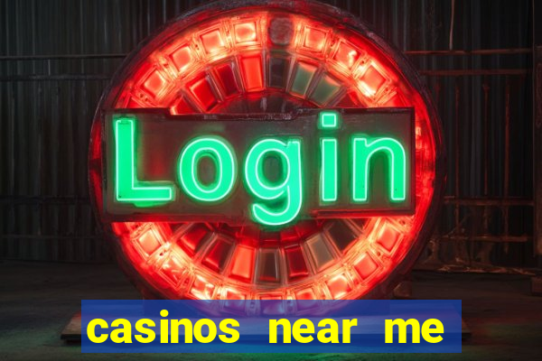 casinos near me with slot machines