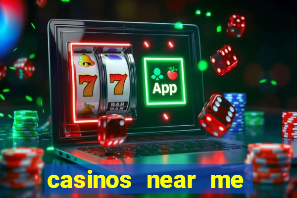 casinos near me with slot machines