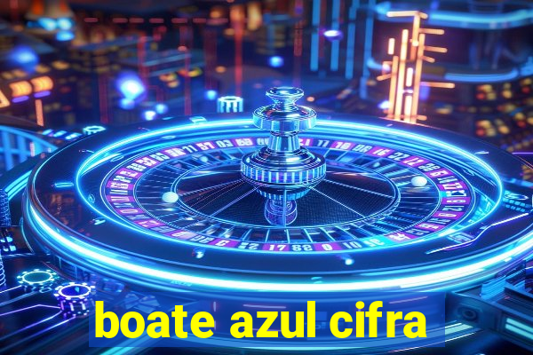 boate azul cifra