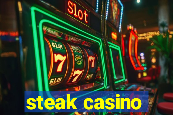 steak casino