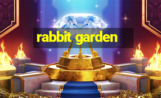 rabbit garden