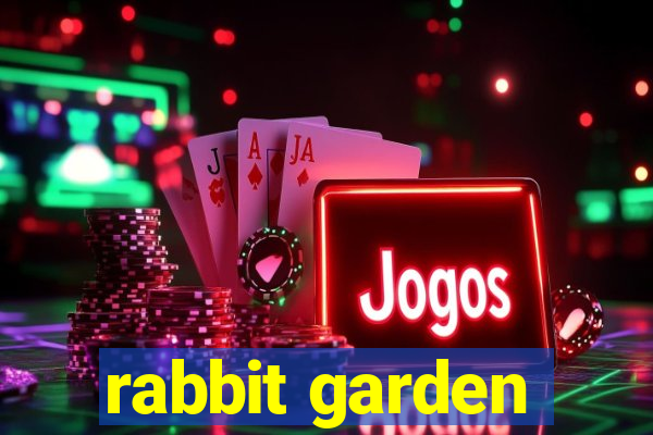 rabbit garden