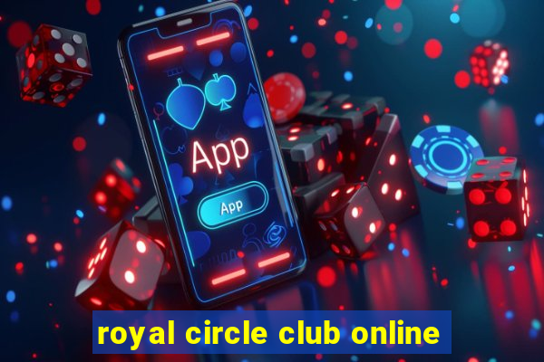 royal circle club online