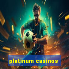 platinum casinos